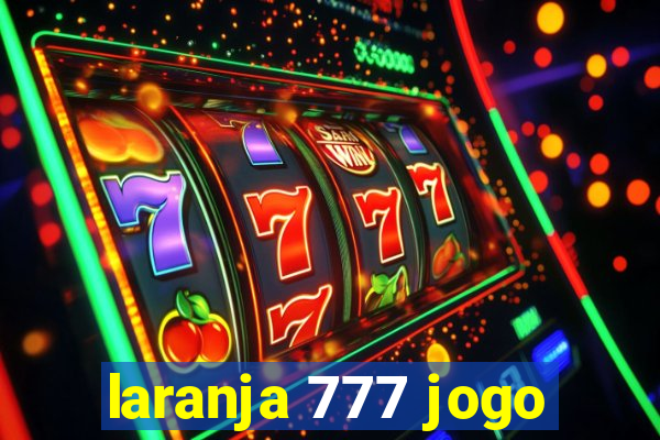 laranja 777 jogo